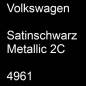 Preview: Volkswagen, Satinschwarz Metallic 2C, 4961.